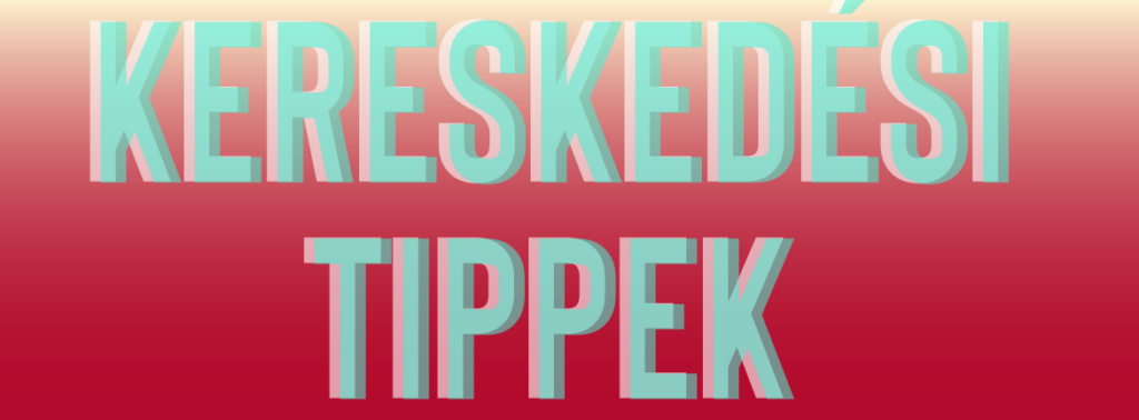 Kereskedési Tippek a héten