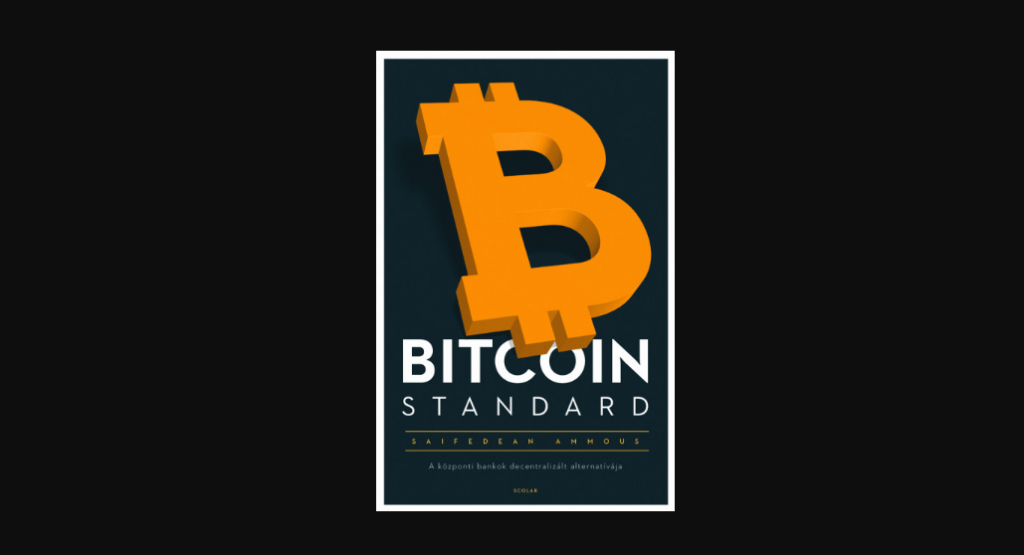Bitcoin Standard: hamarosan magyarul is elérhető lesz az egyik legjobb Bitcoinról írt könyv