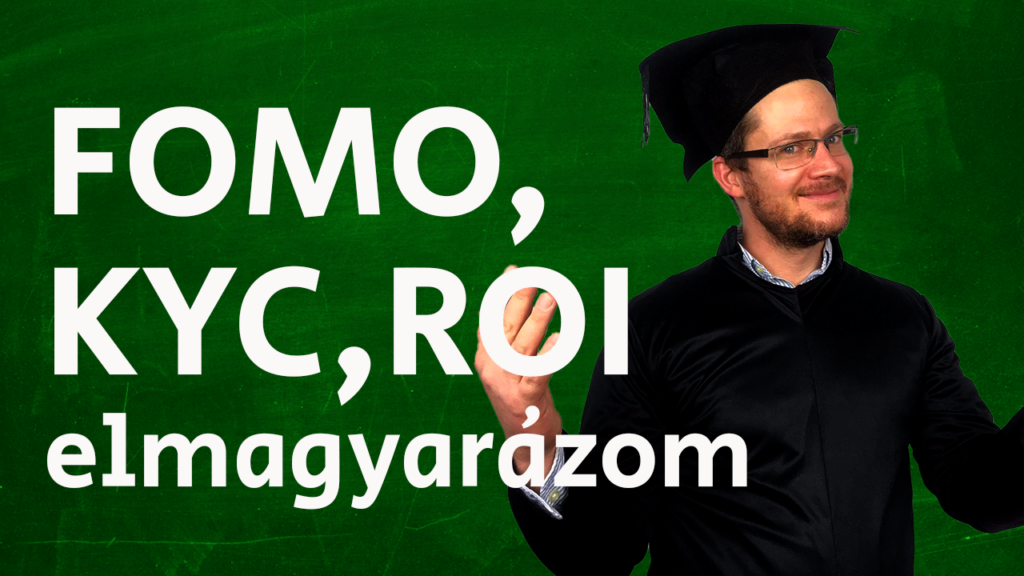 Mit jelent a FOMO, KYC, ROI?